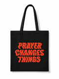Prayer Changes Things | Wearable Reminder Tote