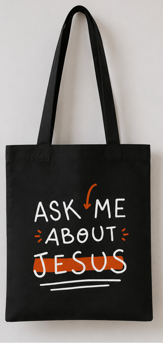 Ask Me About Jesus | Wearable Reminder Tote